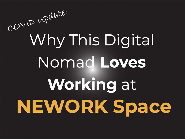 COVID Update: Why This Digital Nomad Loves Working at NEWORK Space